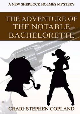 Cover of The Adventure of the Notable Bachelorette - Large Print