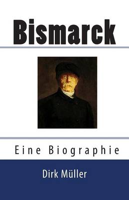 Book cover for Bismarck. Eine Biographie.