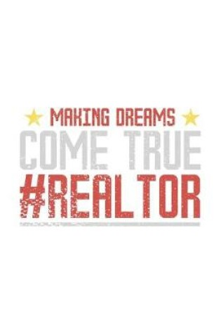 Cover of Making Dreams Come True #Realtor