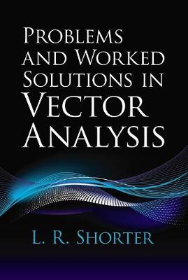 Cover of Problems and Worked Solutions in Vector Analysis