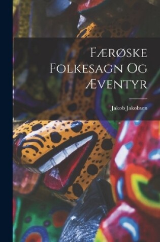 Cover of Færøske Folkesagn Og Æventyr