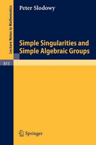 Cover of Simple Singularities and Simple Algebraic Groups