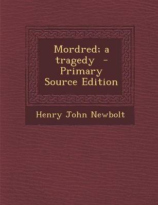 Book cover for Mordred; A Tragedy - Primary Source Edition