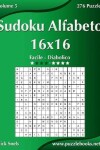 Book cover for Sudoku Alfabeto 16x16 - Da Facile a Diabolico - Volume 5 - 276 Puzzle