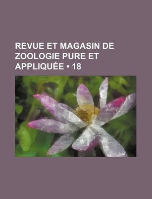 Book cover for Revue Et Magasin de Zoologie Pure Et Appliquee (18)