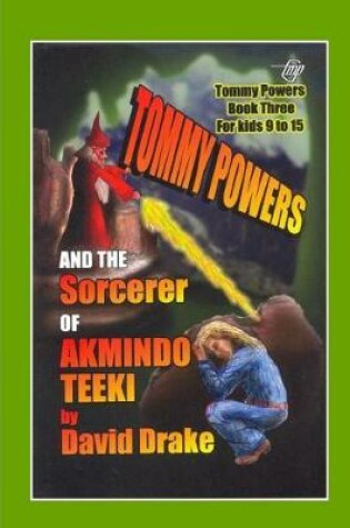 Cover of Tommy Powers and the Sorcerer of Akmindo Teeki