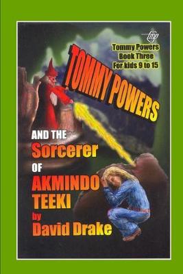 Cover of Tommy Powers and the Sorcerer of Akmindo Teeki