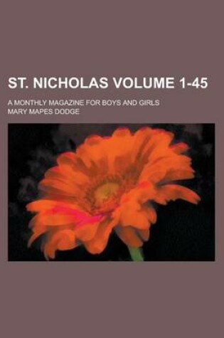 Cover of St. Nicholas; A Monthly Magazine for Boys and Girls Volume 1-45