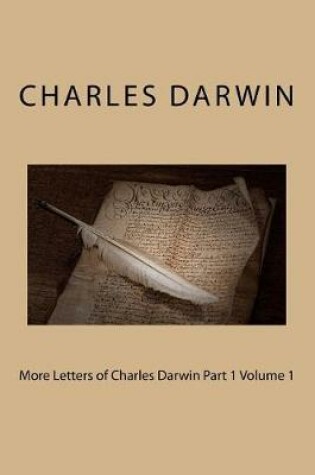Cover of More Letters of Charles Darwin Part 1 Volume 1