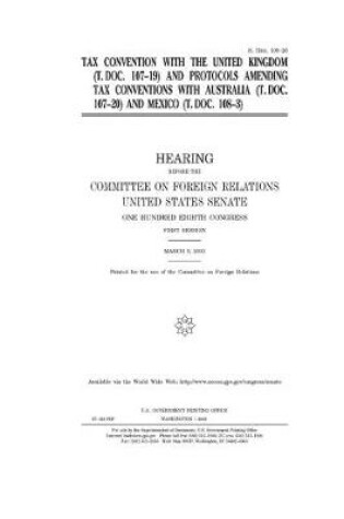 Cover of Tax convention with the United Kingdom (T. Doc. 107-19) and protocols amending tax conventions with Australia (T. Doc. 107-20) and Mexico (T. Doc. 108-3)