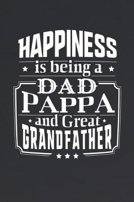 Book cover for Happiness Is Being A Dad Pappa & Great Grandfather