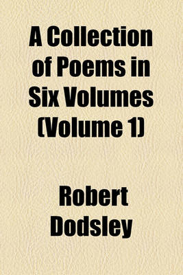 Book cover for A Collection of Poems in Six Volumes Volume 1