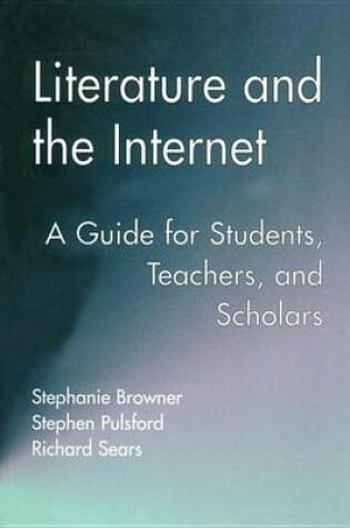 Cover of Literature and the Internet: A Guide for Students, Teachers, and Scholars