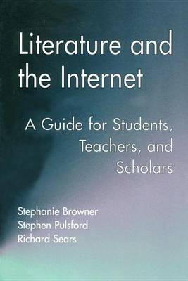 Book cover for Literature and the Internet: A Guide for Students, Teachers, and Scholars