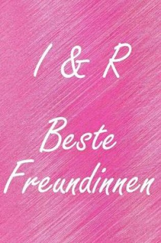 Cover of I & R. Beste Freundinnen