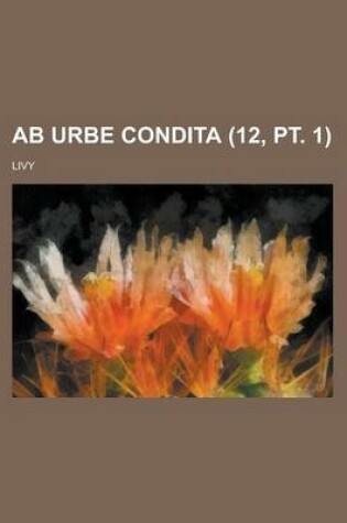 Cover of AB Urbe Condita (12, PT. 1)