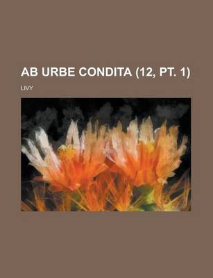 Book cover for AB Urbe Condita (12, PT. 1)