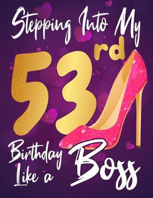 Book cover for Stepping Into My 53rd Birthday Like a Boss