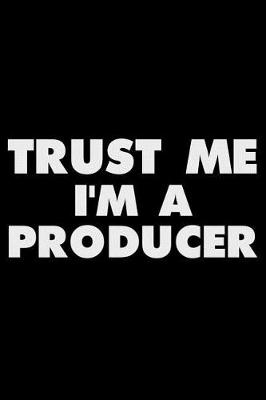 Book cover for Trust Me I'm A Producer