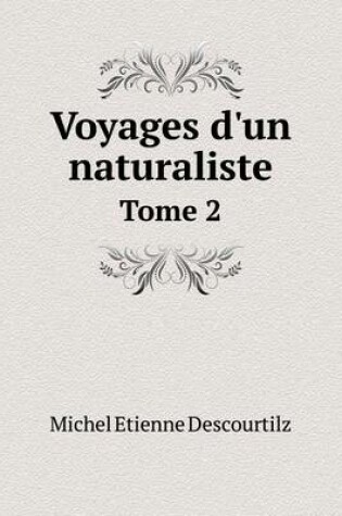 Cover of Voyages d'un naturaliste Tome 2