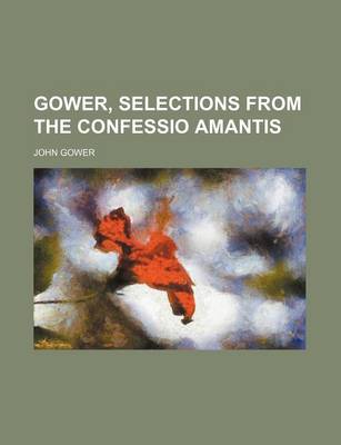 Book cover for Gower, Selections from the Confessio Amantis