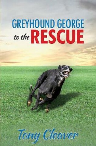 Cover of Greyhound George to the Rescue