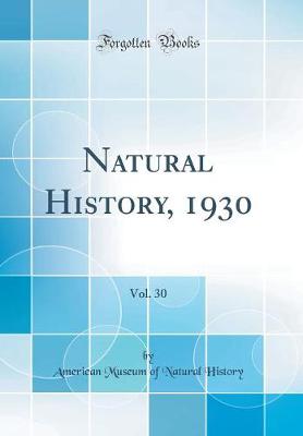 Book cover for Natural History, 1930, Vol. 30 (Classic Reprint)