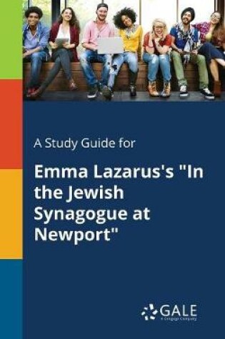 Cover of A Study Guide for Emma Lazarus's in the Jewish Synagogue at Newport