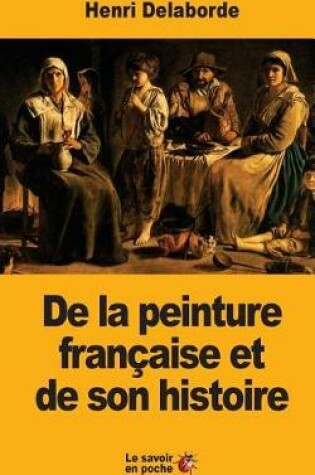 Cover of De la peinture française et de son histoire