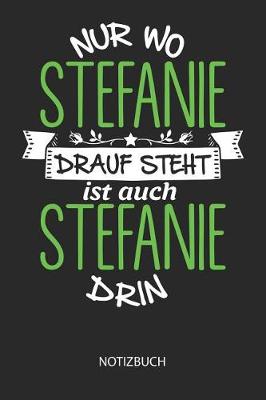 Book cover for Nur wo Stefanie drauf steht - Notizbuch