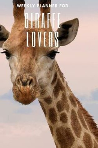 Cover of Weekly Planner for Giraffe Lovers