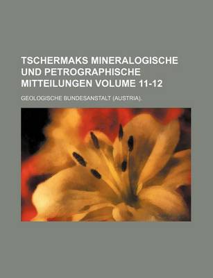 Book cover for Tschermaks Mineralogische Und Petrographische Mitteilungen Volume 11-12