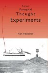 Book cover for Radical Ecological Thought Experiments