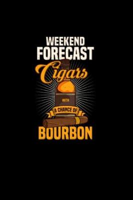 Book cover for Weekend Forecast Cigars With A Chance of Bourbon