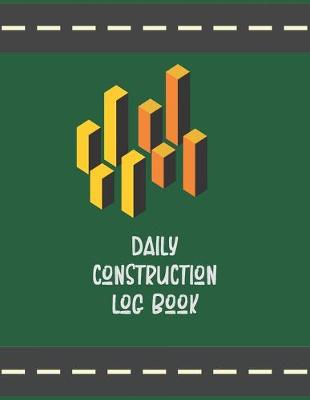 Book cover for Daily Construction Log Book