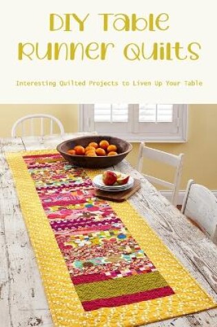 Cover of DIY Table Runner Quilts