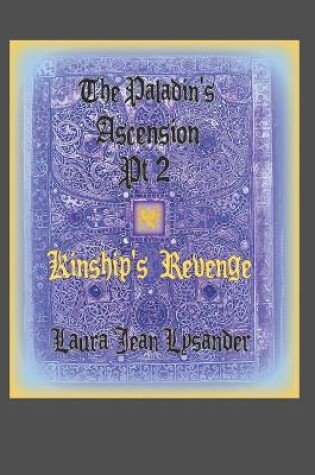 Cover of The Paladin's Ascension Pt 2 Kinship's Revenge