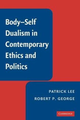 Cover of Body Self Dualism in Contemporary Ethics and Politics