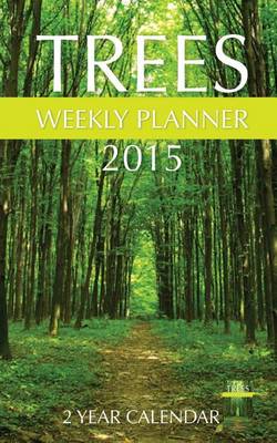 Book cover for Trees Weekly Planner 2015