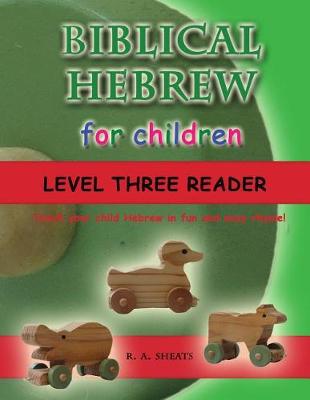 Book cover for Biblical Hebrew for Children Level Three Reader