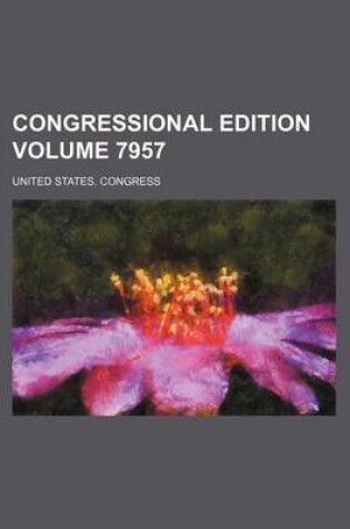 Cover of Congressional Edition Volume 7957