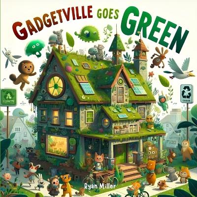 Book cover for Gadgetville Goes Green