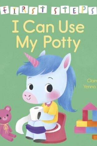 Cover of First Steps: I Can Use My Potty