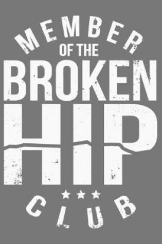 Cover of Member Of The Broken Hip Club