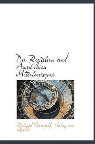 Cover of Die Reptilien Und Amphibien Mitteleuropas