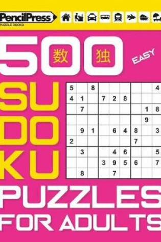 Cover of 500 Easy Sudoku Puzzles for Adults (with answers)