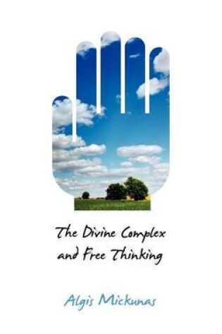 Cover of The Divine Complex and Free Thinking