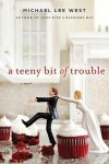 Book cover for A Teeny Bit of Trouble