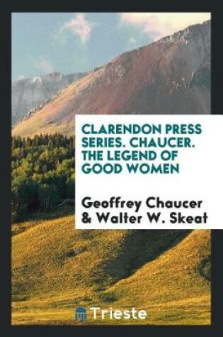 Cover of Clarendon Press Series. Chaucer. the Legend of Good Women