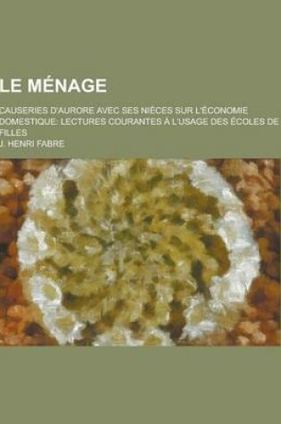 Cover of Le Menage; Causeries D'Aurore Avec Ses Nieces Sur L'Economie Domestique